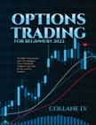 Image for Options Trading for Beginners 2022 : The Best Strategies and Techniques That Generate Liability Income in the Stock Market
