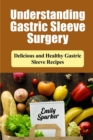 Image for Understanding Gastric Sleeve surgery : Delicious and Healthy Gastric Sleeve Recipes