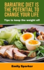 Image for Bariatric diet is the potential to change your life : Tips to keep the weight off