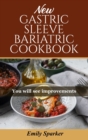 Image for New Gastric Sleeve Bariatric Cookbook : You will see improvements