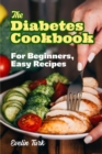 Image for The Diabetes Cookbook : For Beginners, easy recipes