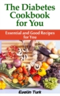 Image for The Diabetes Cookbook for you : Essential and Good Recipes for You