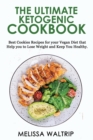 Image for The Ultimate Ketogenic Cookbook : Best Cookies Recipes for your Vegan Diet that Help you to Lose Weight and Keep You Healthy.
