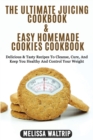 Image for The Ultimate Juicing Cookbook &amp; Easy Homemade Cookies Cookbook