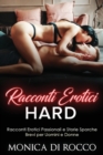 Image for Racconti Erotici Hard : Racconti Erotici Passionali e Storie Sporche Brevi per Uomini e Donne. Erotic Short Stories (Italian Version)