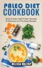 Image for Paleo Diet Cookbook : Quick &amp; Easy High-Protein Recipes &amp; Delicious Low Fat Soup Recipes