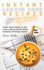 Image for Instant Lectin Free Recipes for Beginners : Super Quick Meals to Get Long-Lasting Health While Enjoying Amazing Tastes!