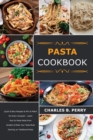 Image for &amp;#1056;&amp;#1072;&amp;#1109;t&amp;#1072; cookbook : Quick &amp; Easy Recipes to Mix &amp; Match for Every Occasion - Learn How to Make Pasta from Scratch &amp; Make Your Taste Buds Dancing on Traditional Pasta