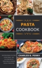 Image for &amp;#1056;&amp;#1072;&amp;#1109;t&amp;#1072; cookbook : Quick &amp; Easy Recipes to Mix &amp; Match for Every Occasion - Learn How to Make Pasta from Scratch &amp; Make Your Taste Buds Dancing on Traditional Pasta