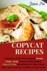 Image for Copycat Recipes : Delicious Bread, Soup and Pasta Recipes, Easy to Cook from the Comfort of Your Home