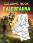 Image for Coloring Book Paleofauna : Color and Learn the History of 50 Prehistoric Animals. With Accurate Description of Each Animal.
