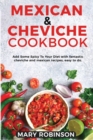 Image for MEXICAN &amp; CHEVICHE COOKBOOK : Add Some Spicy To Your Diet with fantastic cheviche and mexican recipes, easy to do.
