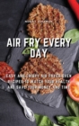 Image for Air Fry Every Day