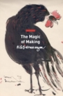 Image for The Magic of Making : Essays on Art and Culture