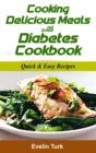 Image for Cooking Delicious Meals with Diabetes Cookbook