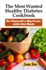 Image for The Most Wanted Healthy Diabetes Cookbook
