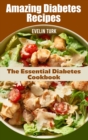 Image for Amazing Diabetes Recipes : The Essential Diabetes Cookbook