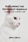 Image for Exploring the Different Animals : Enjoy the life with this book