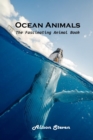 Image for Ocean Animals : The Fascinating Animal Book