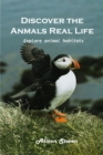 Image for Discover the animal&#39;s real life Explore : Explore animal habitats
