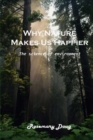 Image for Why Nature Makes Us Happier : Amazing background