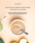 Image for Recettes d&#39;Aliments Pour Bebes Pour Tout Le Monde : Recettes saines et delicieuses pour debutants pour votre bebe. Faites en sorte que votre enfant profite d&#39;aliments sains