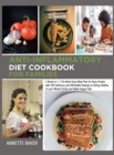 Image for Anti-Inflammatory Diet Cookbook For Families : 2 Books in 1 The Most Easy Meal Plan for Busy People with 200 Delicious and Affordable Recipes to Rising Healthy of your Whole Family and Make Happy Kids