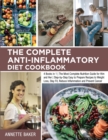 Image for The Complete Anti-Inflammatory Diet Cookbook : 4 Books in 1 The Most Complete Nutrition Guide for Him and Her Step-by-Step Easy to Prepare Recipes to Weight Loss, Stay Fit, Reduce Inflammation and Pre