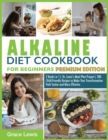 Image for Alkaline Diet Cookbook for Beginners : 2 Books in 1 Dr. Lewis&#39;s Meal Plan Project 200 Child-Friendly Recipes to Make Your Transformation Path Tastier and More Effective (Premium Edition)