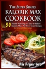 Image for The Super Simply Kalorik Maxx Cookbook : 50 Mouth-Watering and Easy to Follow Kalorik Maxx Air Fryer Oven Recipes