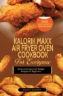 Image for Kalorik Maxx Air Fryer Oven Cookbook for Everyone : Quick and Crispy Low Budget Recipes for Beginners