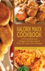Image for Kalorik Maxx Cookbook : 50 Irresistible and Budget-Friendly Kalorik Maxx Air Fryer Oven Recipes