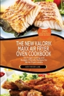 Image for The New Kalorik Maxx Air Fryer Oven Cookbook : 50 Finger-Licking and Budget-Friendly Recipes for All Air Fryer Lovers