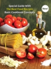 Image for Special Guide with the Best Food Recipes - Basic Cookbook Concepts - A Complete Book for Men and Women
