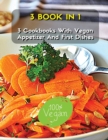 Image for [ 3 Books in 1 ] - A Complete Cookbook with Vegan Appetizer and First Dishes - Many Recipes for Lunch and Dinner