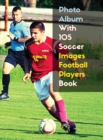 Image for Photo Album With 105 Soccer Images Football Players Book - Black And White Photography - High Resolution HD