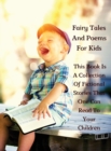 Image for Fairy Tales and Poems for Kids - This Book Is a Collection of Fictional Stories That One Can Read to Your Children - Rigid Cover - Full Color Version