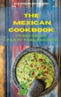 Image for The Mexican Cookbook Vegetarian Party Time Recipes : Quick, Easy and Delicious Mexican Dinner Recipes to delight your family and friends