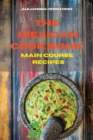 Image for Mexican Cookbook Vegetarian Main Course Recipes : Quick, Easy and Delicious Mexican Recipes to delight your family and friends