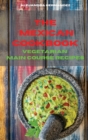 Image for Mexican Cookbook Vegetarian Main Course Recipes : Quick, Easy and Delicious Mexican Recipes to delight your family and friends