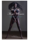 Image for Black Magic Woman : Portrait Photography of a Dream Queen. Beauties Revealed.