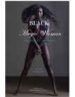 Image for Black Magic Woman : Portrait Photography of a Dream Queen. Beauties Revealed.