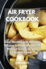 Image for AIR FRYER COOKBOOK: EASY, HEALTHY AND DE