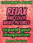 Image for RELAX and COLOR FUNNY pictures - 100% FUN - 100% Relaxing - Expand Your Imagination : 200 Pages - 100 INCREDIBLE Images - A Relaxing Coloring Therapy - Gift Book for Adults - Relaxation with Stress Re