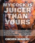 Image for MY COCK IS JUICIER THAN YOURS - Chicken Cookbook - Delicious and Easy Step-By-Step Chicken Recipes