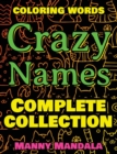 Image for CRAZY NAMES - Complete Collection - Coloring Book : Coloring Words - 200 Weird Words - 200 Weird Pictures - 200% FUN - Great Coloring Book