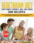 Image for Vegetarian Diet for Family (Women, Men and Kids) 300 Recipes