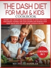 Image for Dash Diet for Mum &amp; Kids Cookbook