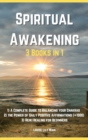 Image for Spiritual Awakening - 3 Books in 1 : 1) A Complete Guide to Balancing your Chakras 2) Discover the Power of Daily Positive Affirmations []1000] 3) Reiki Healing for Beginners.