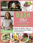 Image for DASH Diet Cookbook For Women : Simple Dr. Cole&#39;s Meal Plan Delicious and Affordable Low Sodium Recipes to Weight Loss and Lower Blood Pressure (Premium Edition)